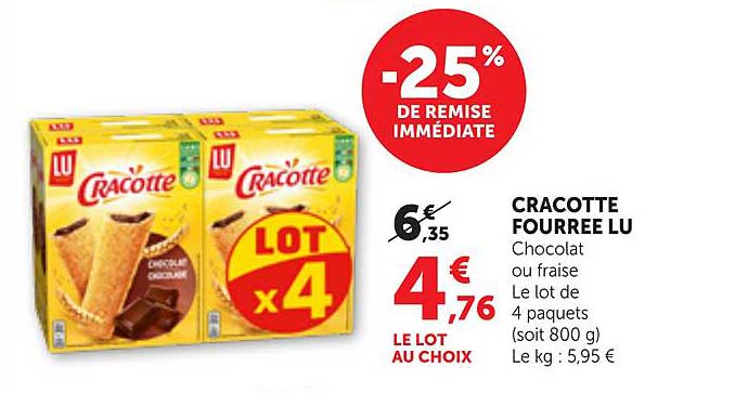 CRACOTTE FOURRE LU Chocolat ou fraise Le lot de 4 paquets (soit 800 g) Le kg : 5,95 €