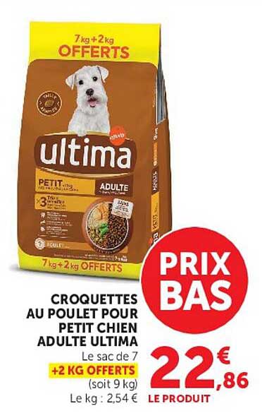 CROQUETTES AU POULET POUR PETIT CHIEN ADULTE ULTIMA Le sac de 7 + 2 KG OFFERTS (soit 9 kg)