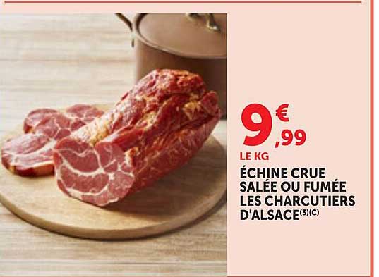 ÉCHINE CRUE SALÉE OU FUMÉE LES CHARCUTIERS D'ALSACE(3)(C)