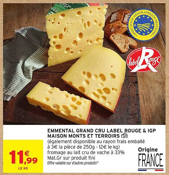 EMMENTAL GRAND CRU LABEL ROUGE & IGP MAISON MONTS ET TERROIRS