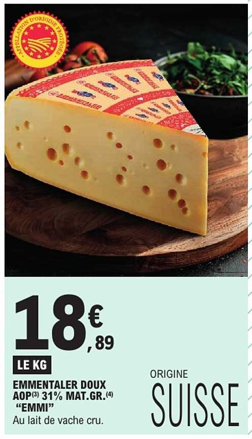 EMMENTALER DOUX AOP(3) 31% MAT.GR.(4) “EMMI”