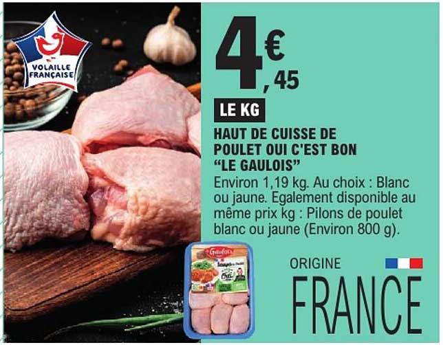 HAUT DE CUISSE DE POULET QUI C’EST BON “LE GAULOIS”