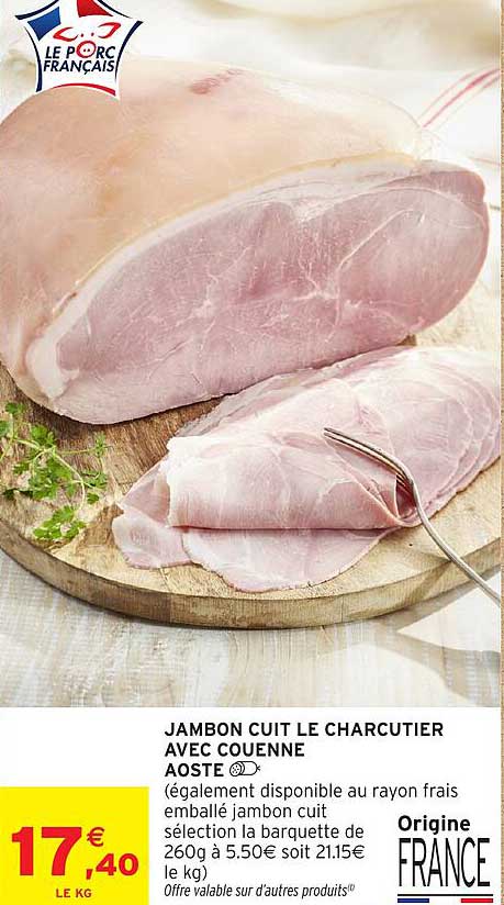 JAMBON CUIT LE CHARCUTIER AVEC COUENNE AOSTE
