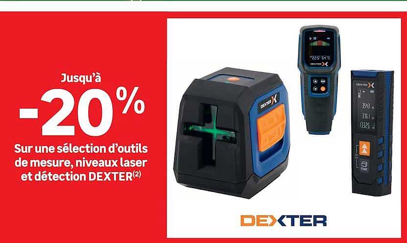 Jusqu’à -20% Sur une sélection d’outils de mesure, niveaux laser et détection DEXTER(2)