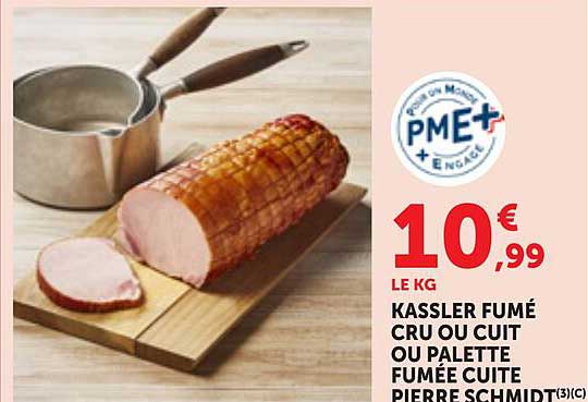 KASSLER FUMÉ CRU OU CUIT OU PALETTE FUMÉE CUITE PIERRE SCHMIDT