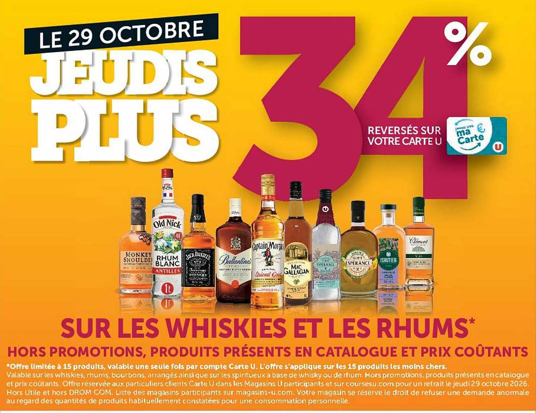 LE 29 OCTOBRE JEUDIS PLUS 34% REVERSÉS SUR VOTRE CARTE U SUR LES WHISKIES ET LES RHUMS*