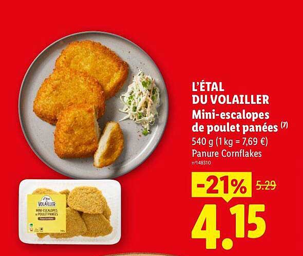 L’ÉTAL DU VOLAILLER Mini-escalopes de poulet panées (7) 540 g (1 kg = 7,69 €) Panure Cornflakes n°148310