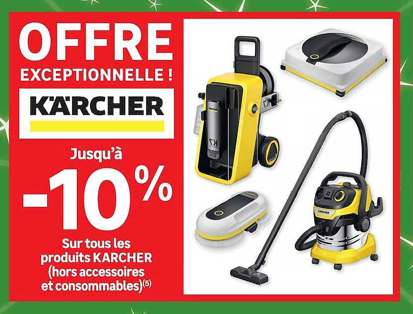 OFFRE EXCEPTIONNELLE ! KÄRCHER Jusqu’à -10% Sur tous les produits KÄRCHER (hors accessoires et consommables)(5)