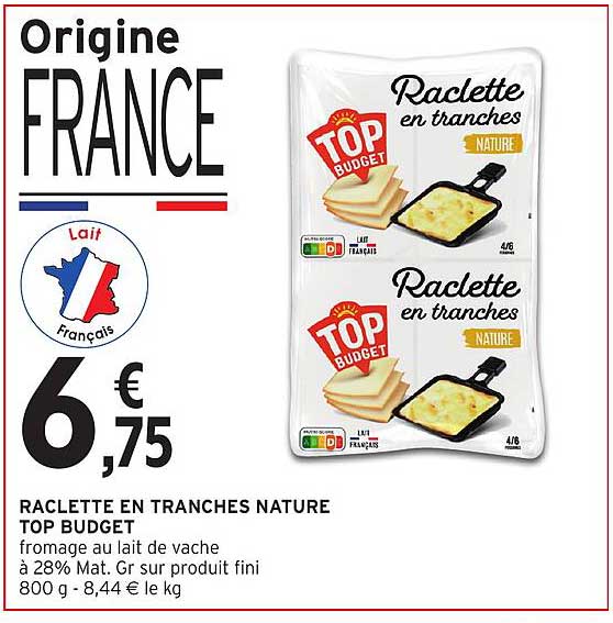 RACLETTE EN TRANCHES NATURE TOP BUDGET