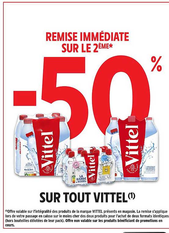 REMISE IMMÉDIATE SUR LE 2ÈME* -50% SUR TOUT VITTEL(1)