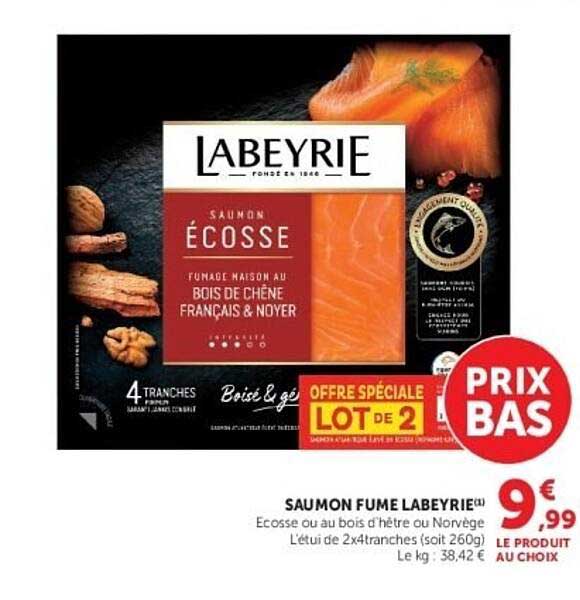 SAUMON FUMÉ LABEYRIE Écosse ou au bois d’hêtre ou Norvège L’étui de 2x4 tranches (soit 260g)