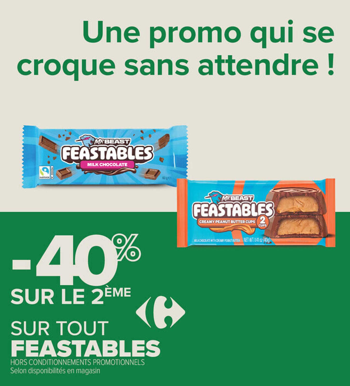 Une promo qui se croque sans attendre ! -40% sur le 2ème sur tout Feastables