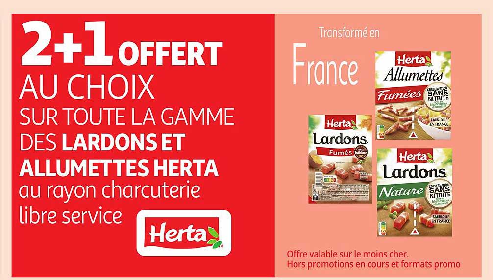 2+1 OFFERT AU CHOIX SUR TOUTE LA GAMME DES LARDONS ET ALLUMETTES HERTA