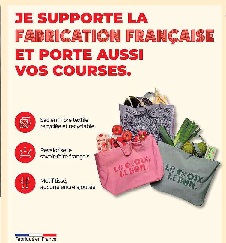 JE SUPPORTE LA FABRICATION FRANÇAISE ET PORTE AUSSI VOS COURSES.