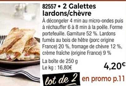 2 Galettes lardons/chèvre
