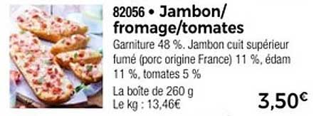 Jambon/fromage/tomates