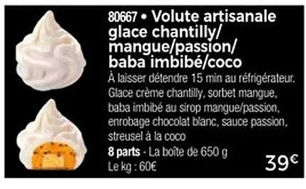Volute artisanale glace chantilly/mangue/passion/baba imbibé/coco