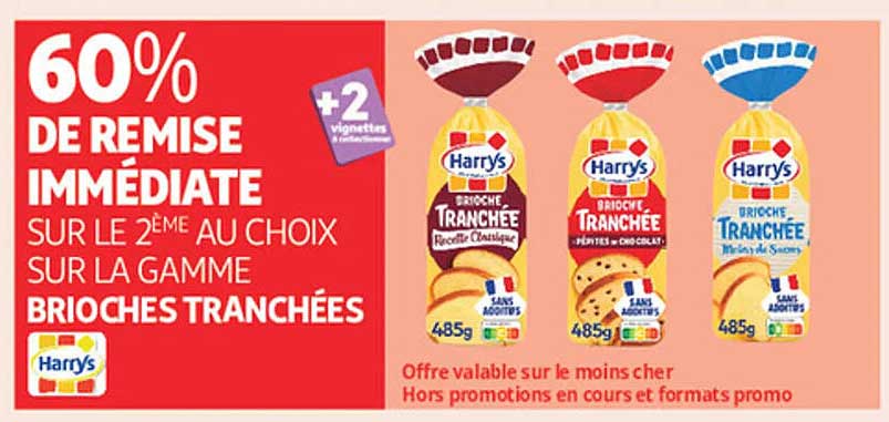 60% DE REMISE IMMÉDIATE SUR LE 2ÈME AU CHOIX SUR LA GAMME BRIOCHES TRANCHÉES