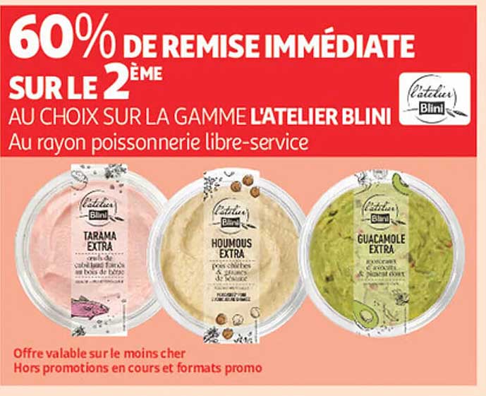60% DE REMISE IMMÉDIATE SUR LE 2ème AU CHOIX SUR LA GAMME L'ATELIER BLINI