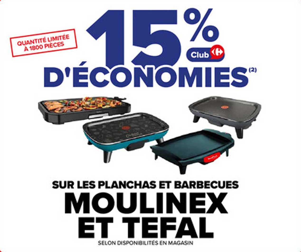 15% D'ÉCONOMIES SUR LES PLANCHAS ET BARBECUES MOULINEX ET TEFAL