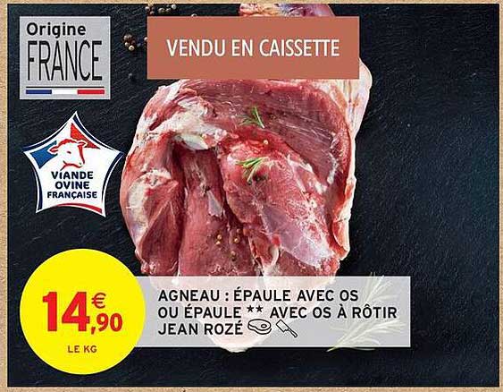 AGNEAU : ÉPAULE AVEC OS OU ÉPAULE ** AVEC OS À RÔTIR JEAN ROZÉ