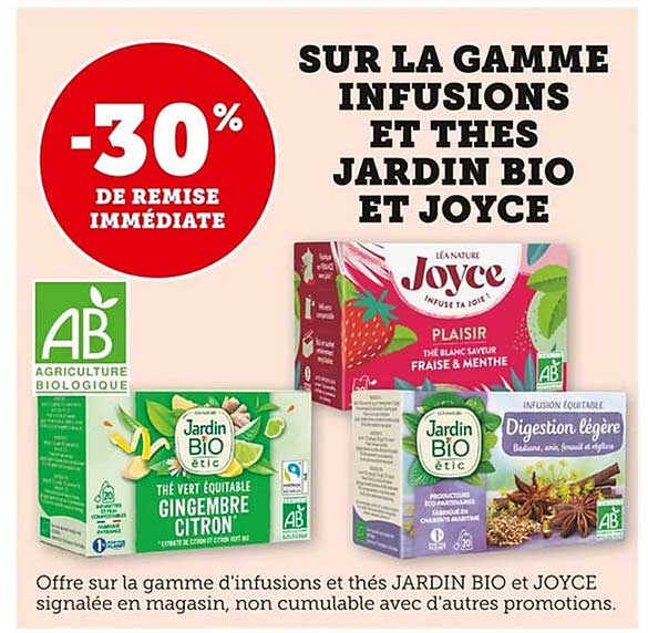 SUR LA GAMME INFUSIONS ET THES JARDIN BIO ET JOYCE