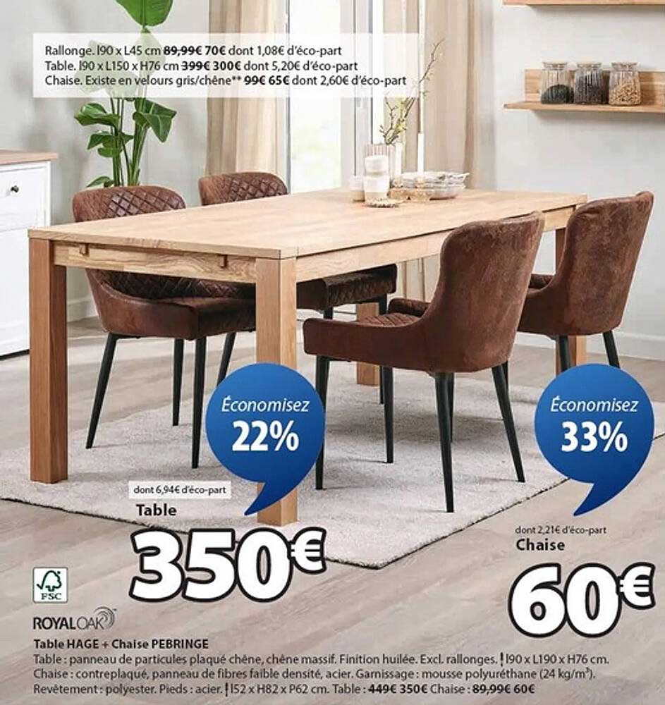 Table HAGE + Chaise PEBRINGE