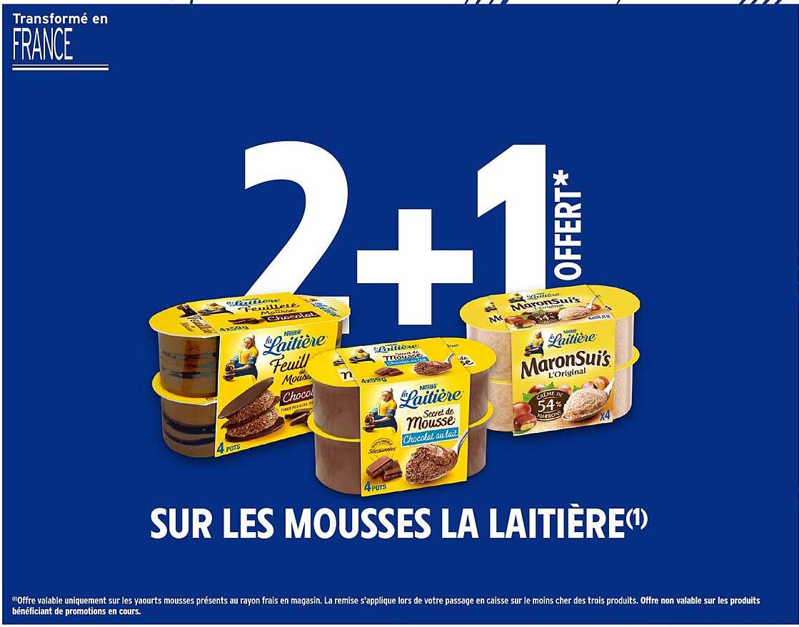 2 + 1 OFFERT* SUR LES MOUSSES LA LAITIÈRE(1)