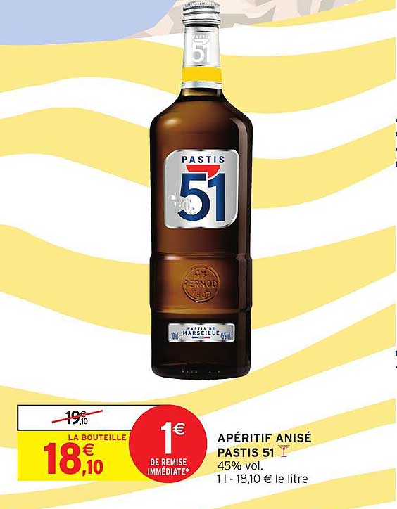 APÉRITIF ANISÉ PASTIS 51 45% vol. 1 l - 18,10 € le litre