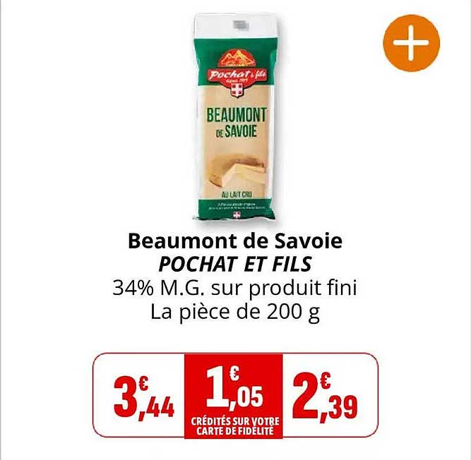 Beaumont de Savoie POCHAT ET FILS 34% M.G. sur produit fini La pièce de 200 g