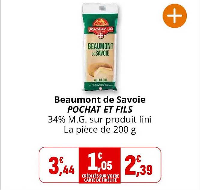 Beaumont de Savoie POCHAT ET FILS 34% M.G. sur produit fini La pièce de 200 g