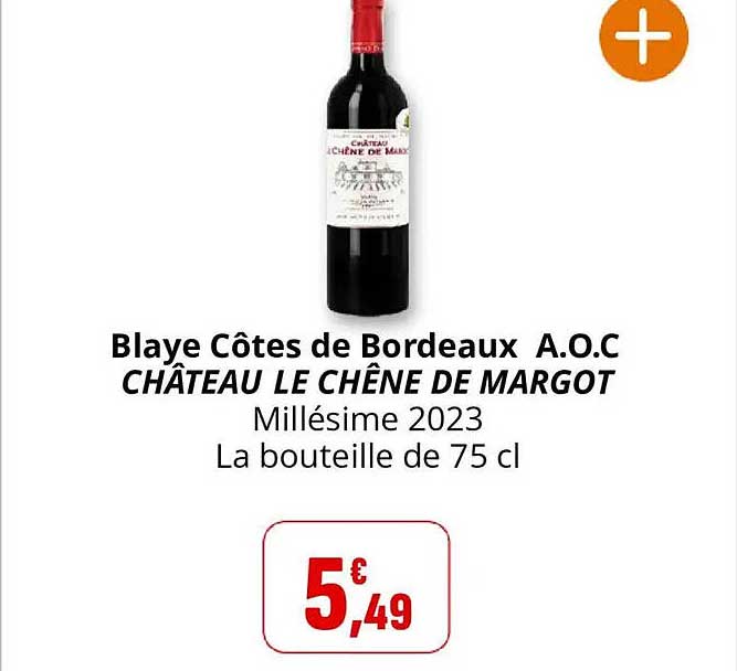 Blaye Côtes de Bordeaux A.O.C CHÂTEAU LE CHÊNE DE MARGOT Millésime 2023 La bouteille de 75 cl