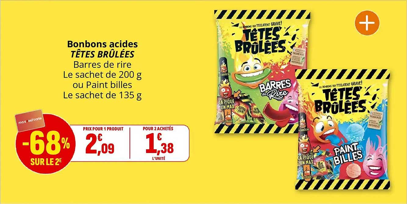 Bonbons acides TÊTES BRÛLÉES Barres de rire Le sachet de 200 g ou Paint billes Le sachet de 135 g