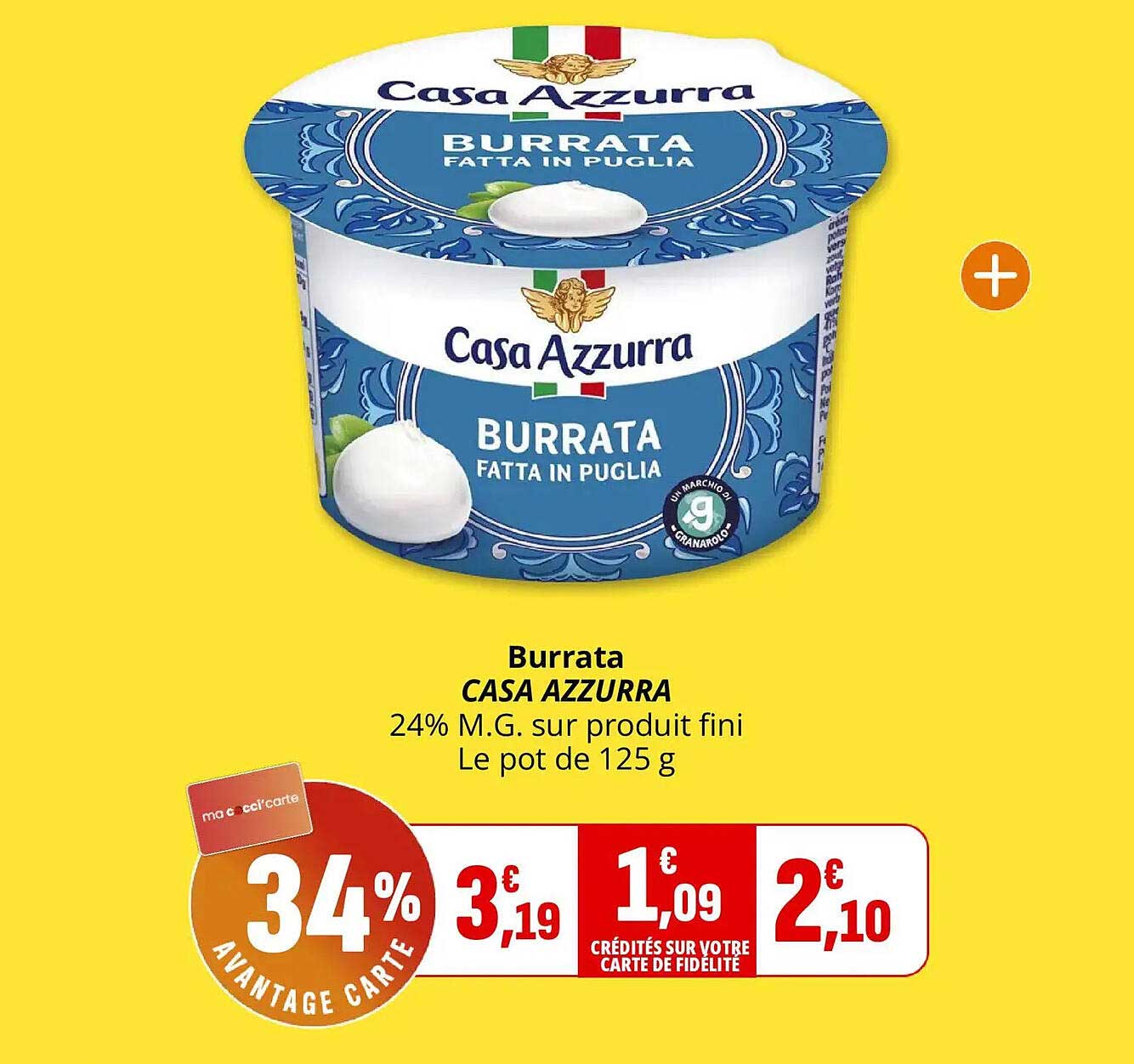 Burrata CASA AZZURRA 24% M.G. sur produit fini Le pot de 125 g