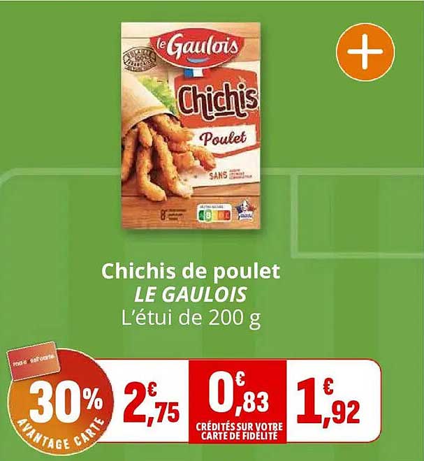 Chichis de poulet LE GAULOIS L’étui de 200 g