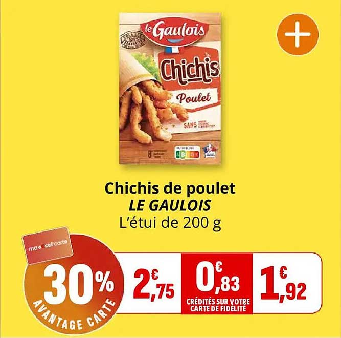 Chichis de poulet LE GAULOIS L’étui de 200 g