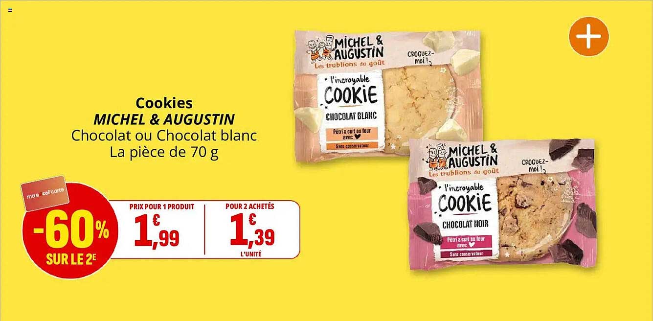Cookies MICHEL & AUGUSTIN Chocolat ou Chocolat blanc La pièce de 70 g