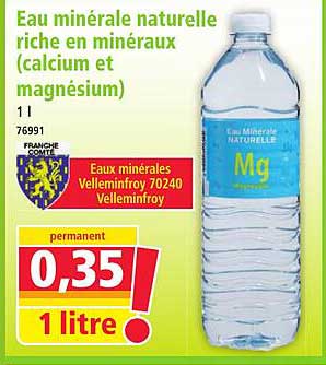 Eau minérale naturelle riche en minéraux (calcium et magnésium)