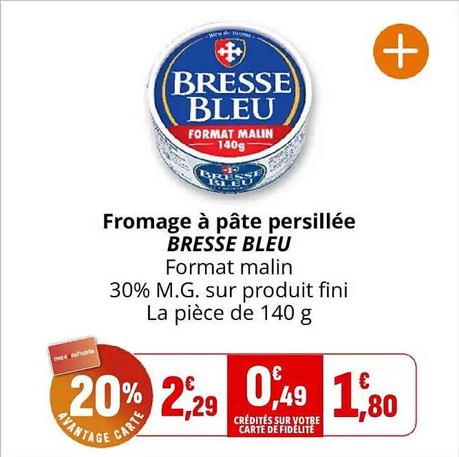 Fromage à pâte persillée BRESSE BLEU Format malin 30% M.G. sur produit fini La pièce de 140 g