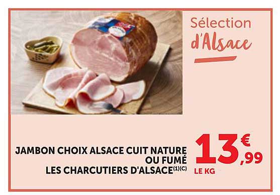 JAMBON CHOIX ALSACE CUIT NATURE OU FUMÉ LES CHARCUTIERS D'ALSACE(1)(C)