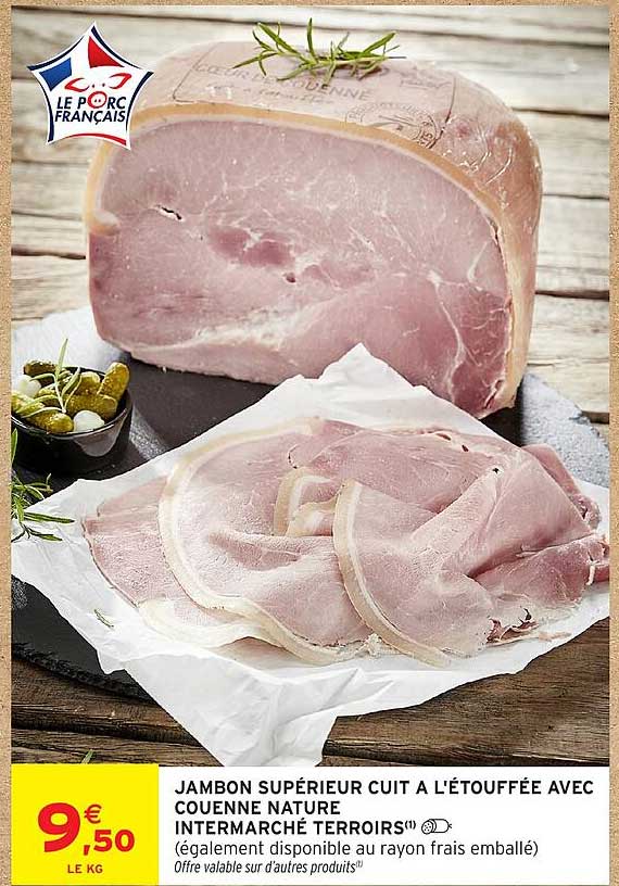 JAMBON SUPÉRIEUR CUIT A L'ÉTOUFFÉE AVEC COUENNE NATURE INTERMARCHÉ TERROIRS