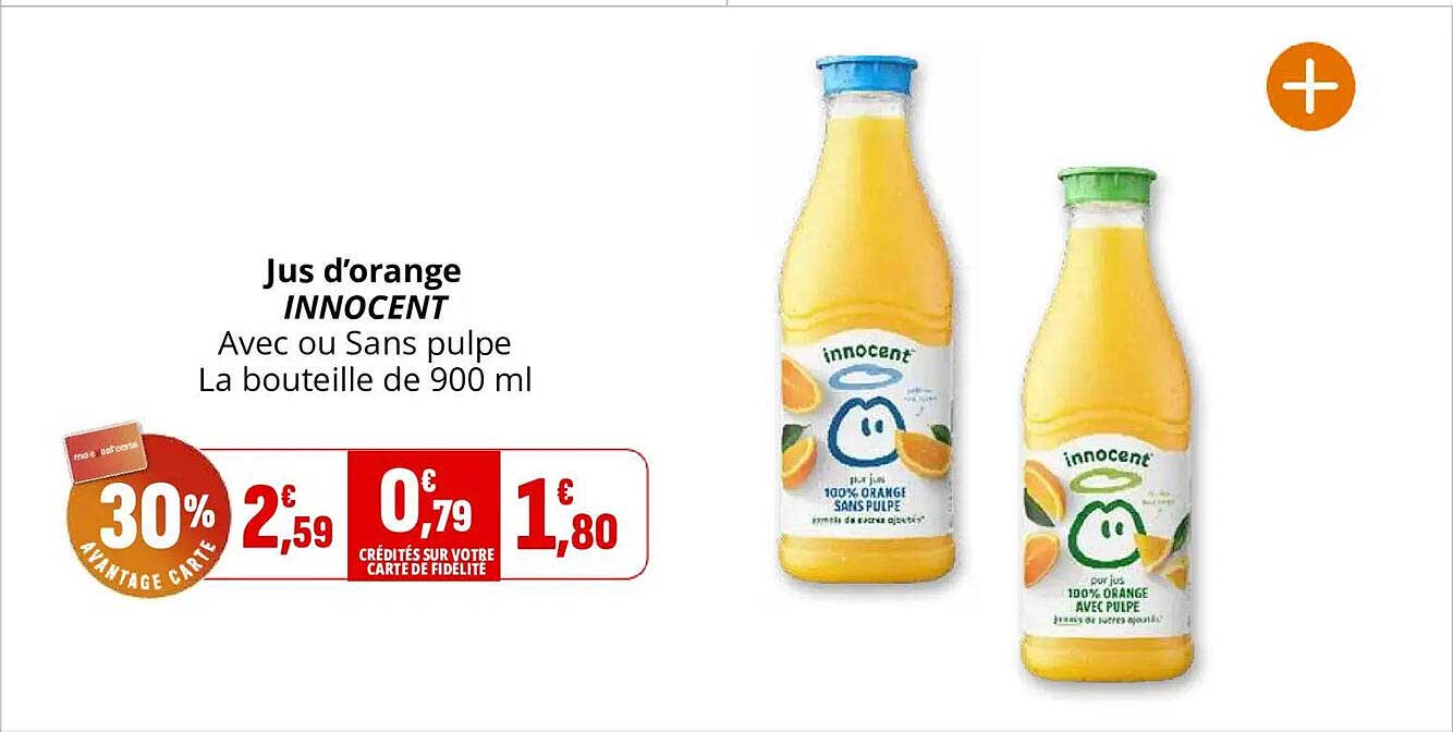 Jus d’orange INNOCENT Avec ou Sans pulpe La bouteille de 900 ml