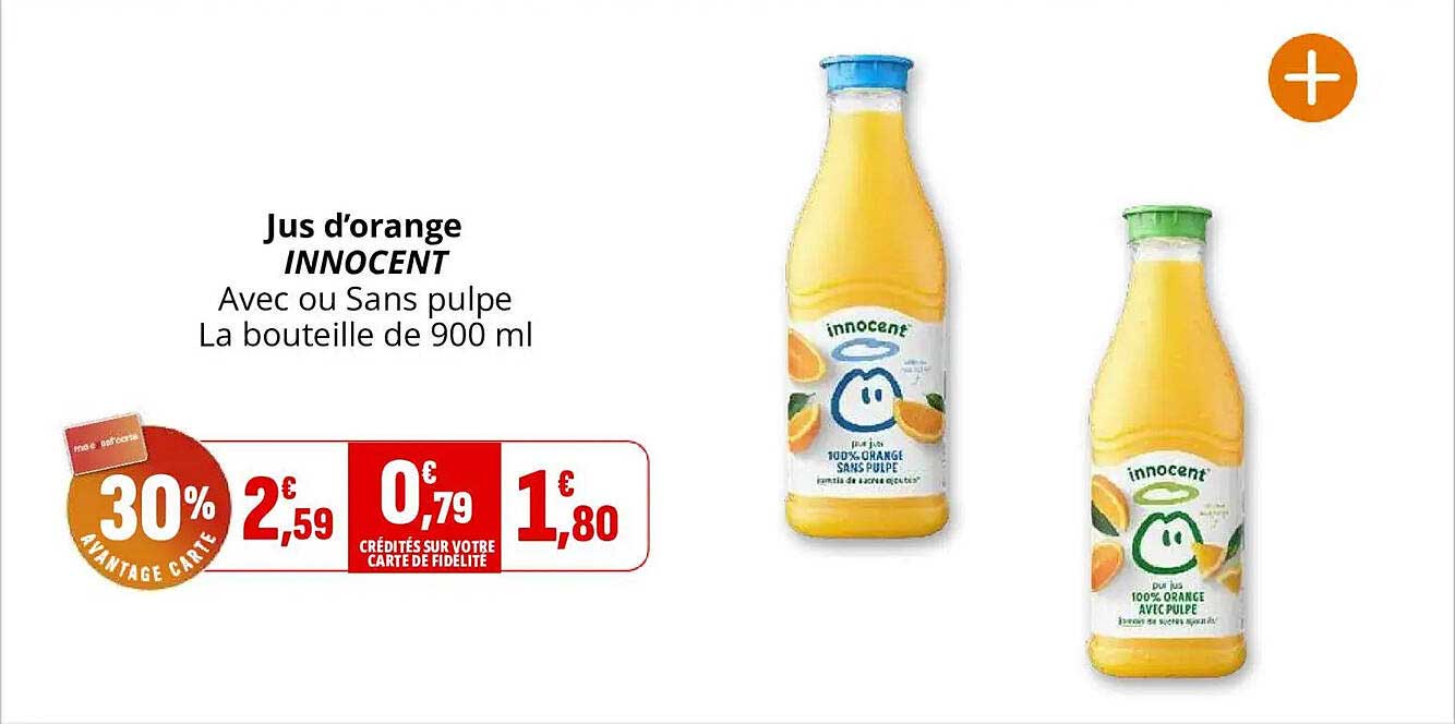 Jus d’orange INNOCENT Avec ou Sans pulpe La bouteille de 900 ml