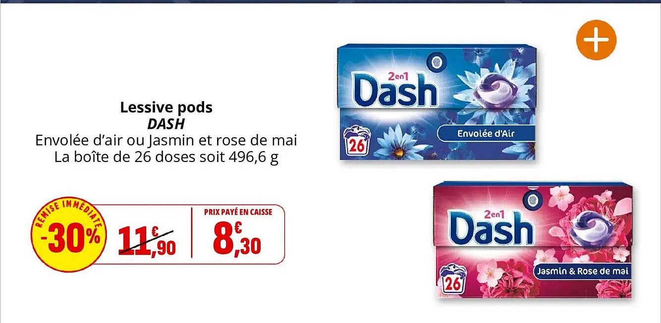 Lessive pods DASH Envolée d’air ou Jasmin et rose de mai La boîte de 26 doses soit 496,6 g