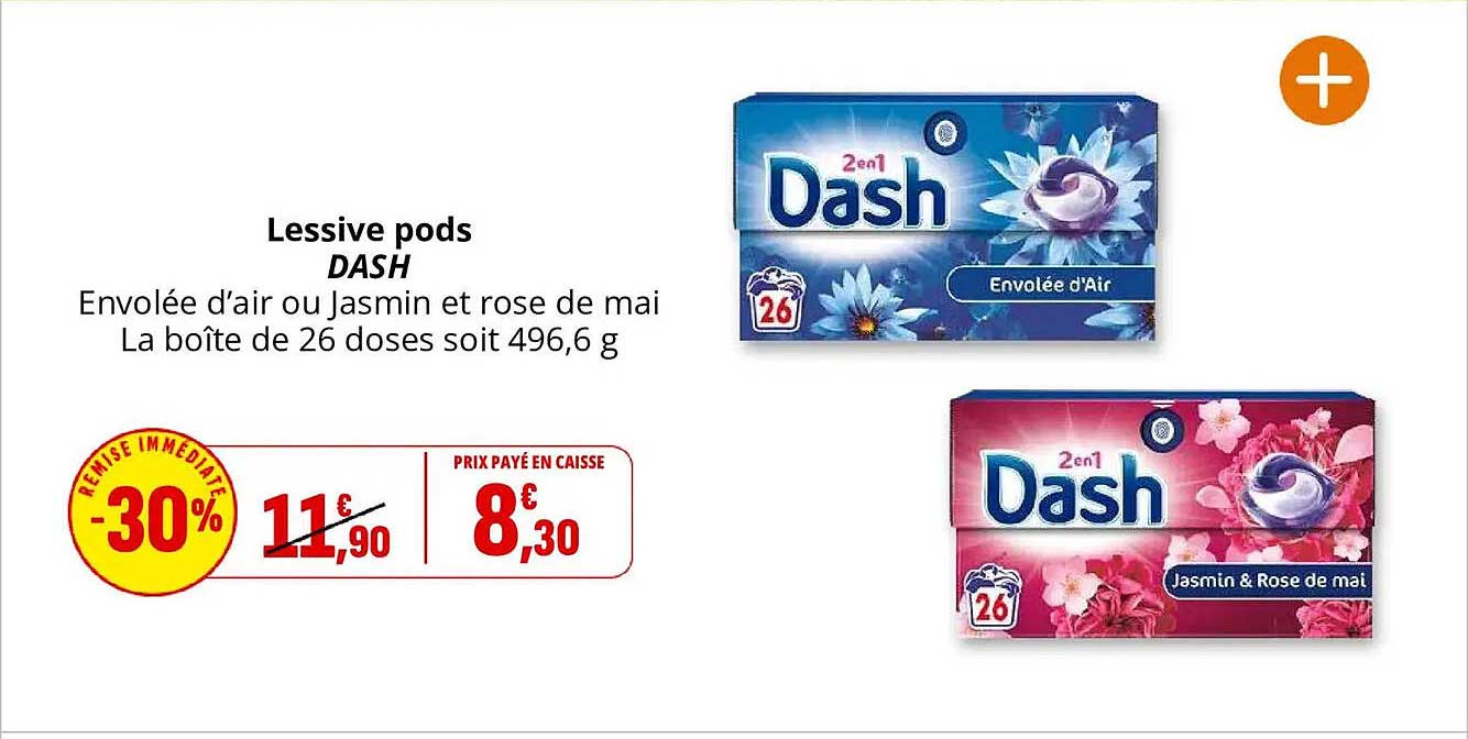 Lessive pods DASH Envolée d’air ou Jasmin et rose de mai La boîte de 26 doses soit 496,6 g