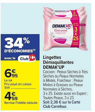 Lingettes Démaquillantes DEMAK'UP Cocoon : Peaux Sèches à Très Sèches ou Peaux Normales à Mixtes. Fraîcheur Peaux Mixtes à Grasses ou Peaux Normales à Sèches, 3 x 25. Existe aussi en Expert : Toutes Peaux, 3 x 23. Soit 2,36 € sur la Carte Club Carrefour.