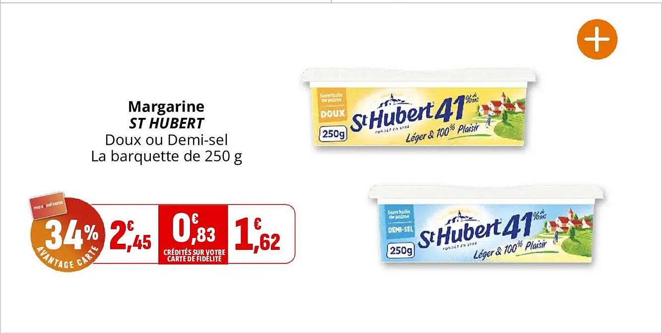 Margarine ST HUBERT Doux ou Demi-sel La barquette de 250 g