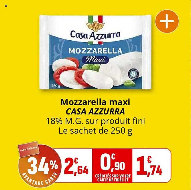 Mozzarella maxi CASA AZZURRA 18% M.G. sur produit fini Le sachet de 250 g