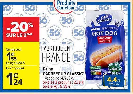 Pains Carrefour Classic’ Hot dog, par 4, 250 g. Soit les 2 produits : 2,79 €