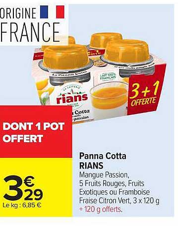 Panna Cotta RIANS Mangue Passion, 5 Fruits Rouges, Fruits Exotiques ou Framboise Fraise Citron Vert, 3 x 120 g + 120 g offerts.